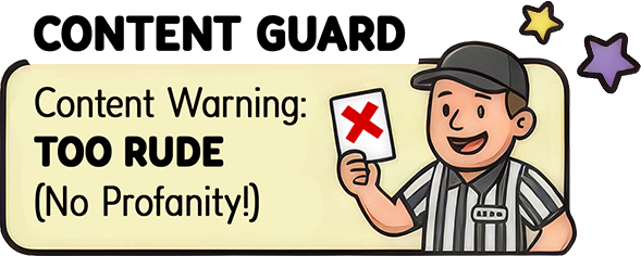 Content Guard warning: too rude, no profanity allowed